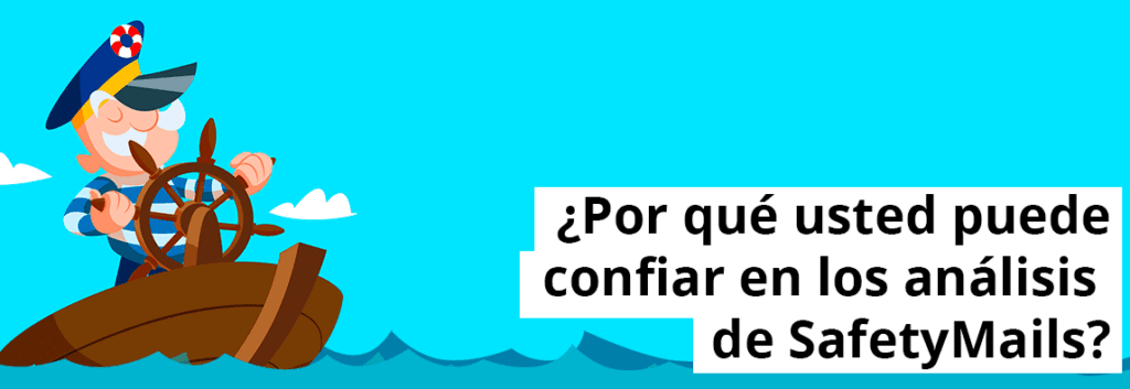 ¿Por qué usted puede confiar en los análisis de SafetyMails?