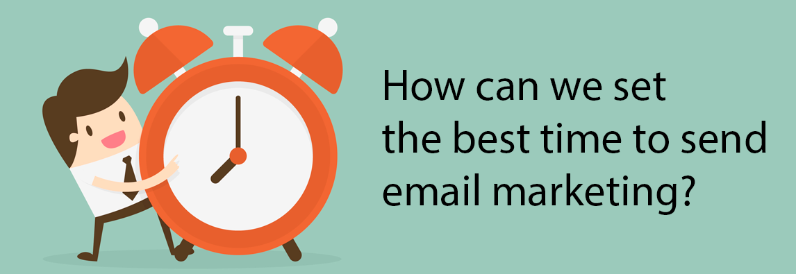 Learn how to set the best time to send email marketing