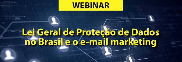 Lei Geral de Proteção de Dados e o E-mail Marketing
