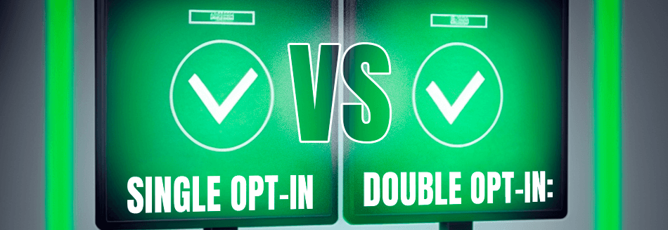 double opt-in vs single opt-in